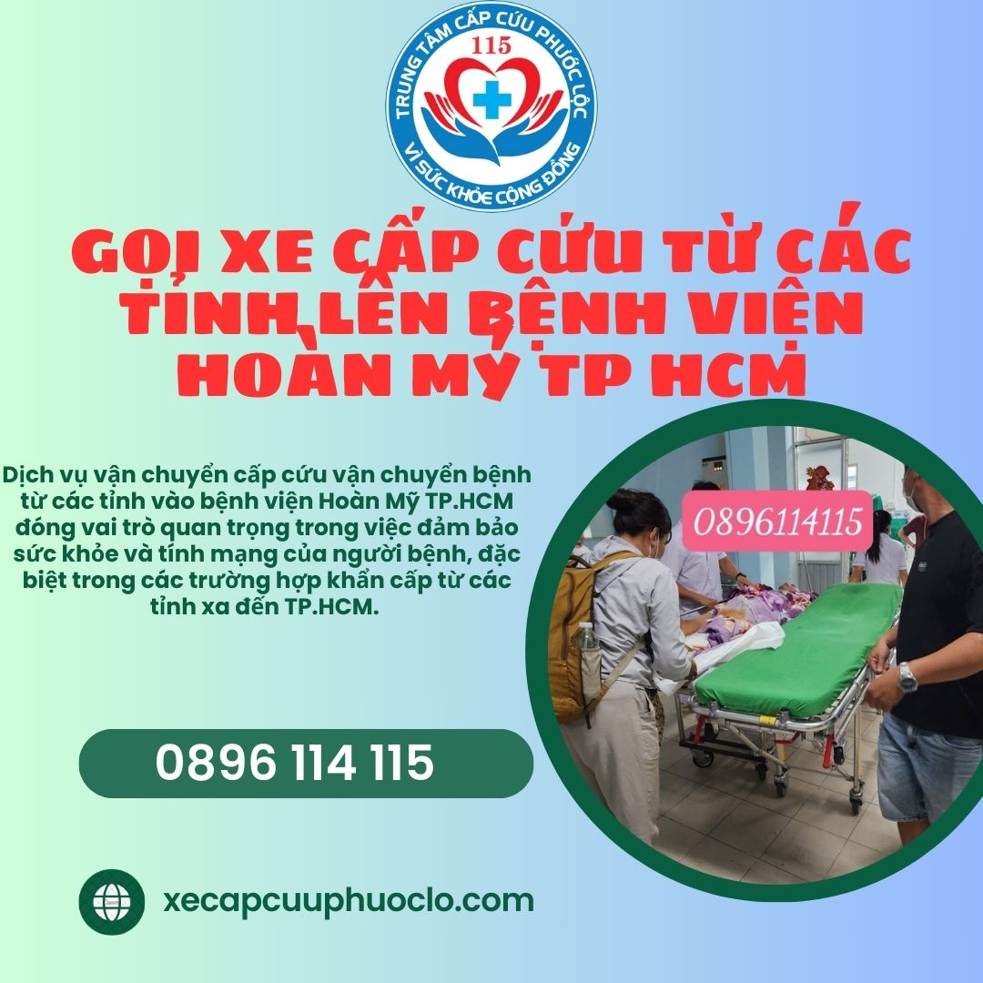 Dịch vụ vận chuyển cấp cứu vận chuyển bệnh từ các tỉnh vào bệnh viện Hoàn Mỹ TP.HCM hotline 0896114115